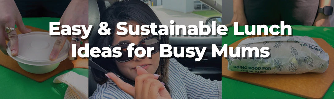 Easy & Sustainable Lunch Ideas for Busy Mums